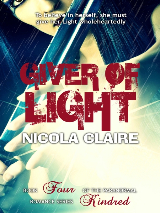 Title details for Giver of Light (Kindred, Book 4) by Nicola Claire - Available